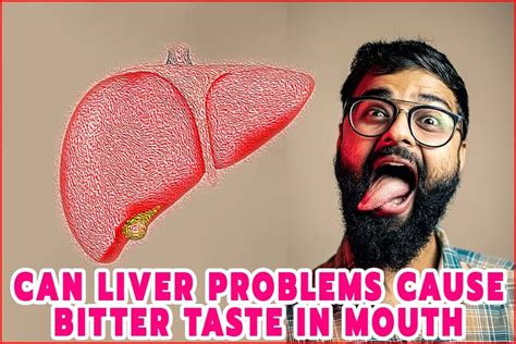 Can liver problems cause bitter taste in mouth?
