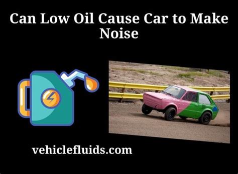 Can low oil cause noise when accelerating?