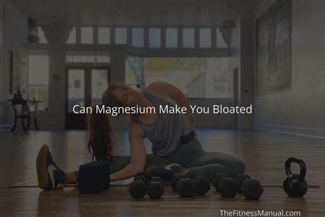 Can magnesium make you bloated?