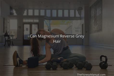 Can magnesium reverse GREY hair?