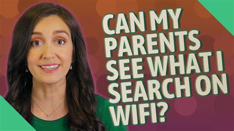 Can my parents see what I search on WiFi?
