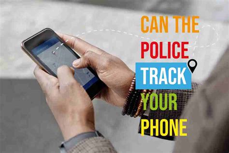 Can my phone be tracked by police?