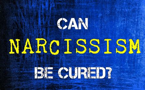 Can narcissism be cured?