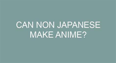Can non Japanese make anime?