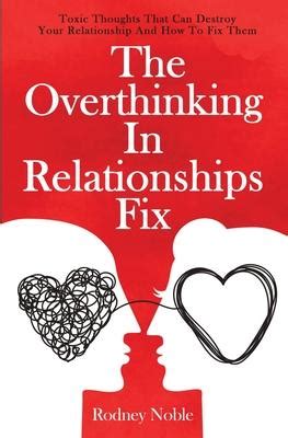 Can overthinking ruin a relationship?
