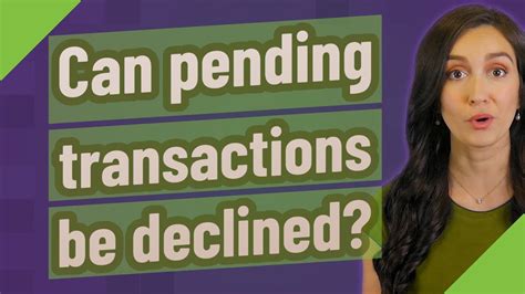 Can pending transactions be declined?