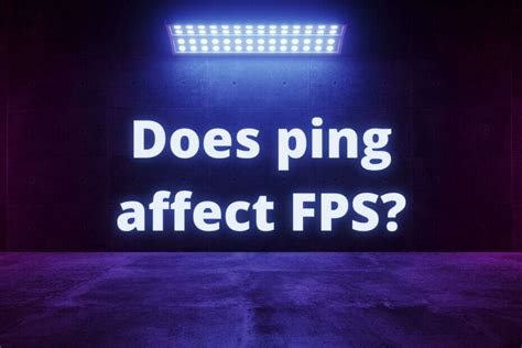 Can ping affect FPS?