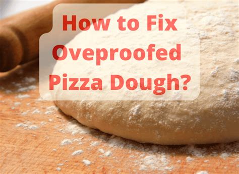 Can pizza dough be overproofed?