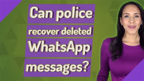 Can police recover deleted WhatsApp messages?
