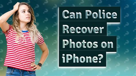 Can police recover permanently deleted photos?