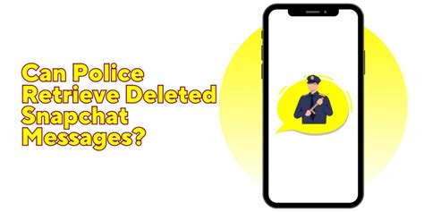 Can police see deleted photos on Snapchat?