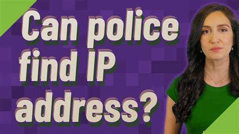 Can police trace an IP address?