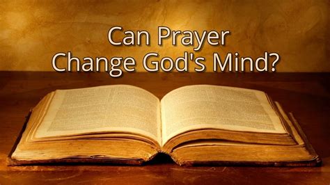 Can prayer change God's mind?