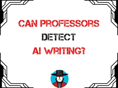 Can professors detect AI writing?