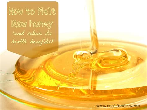 Can raw honey be melted?