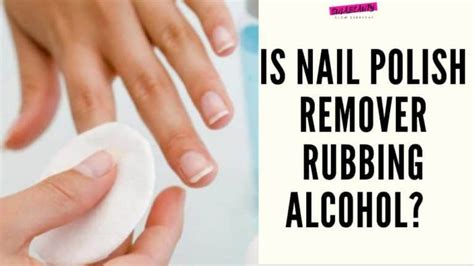 Can rubbing alcohol damage nails?