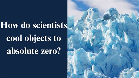 Can scientists cool matter to absolute zero?