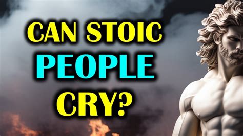 Can stoic people cry?