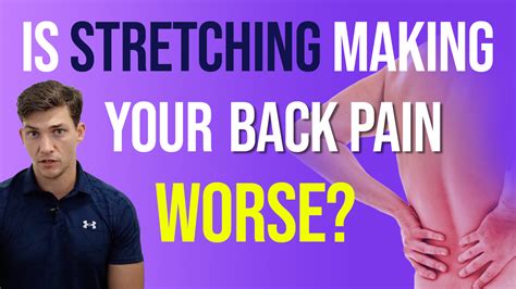 Can stretching make back injury worse?