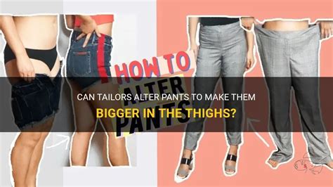 Can tailors make pants bigger in the thighs?