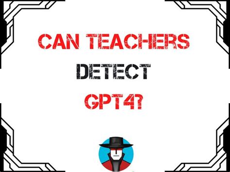 Can teachers detect GPT?