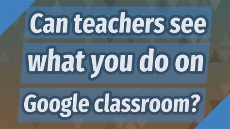 Can teachers see what you Google?