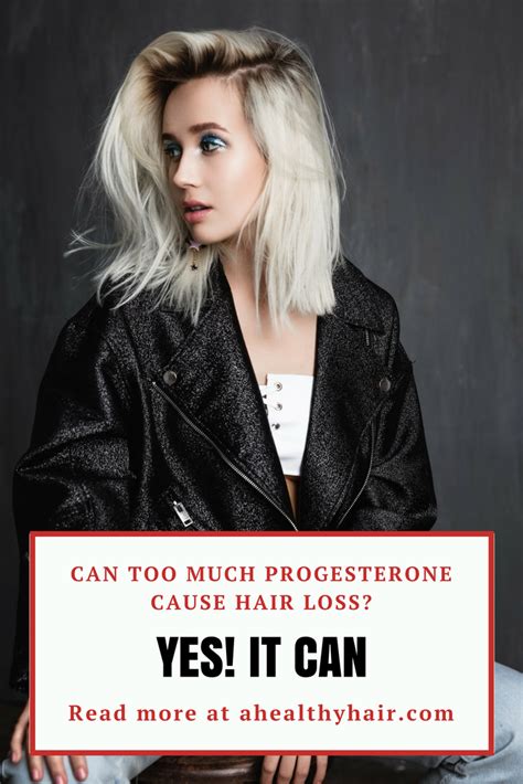 Can too much progesterone affect your hair?