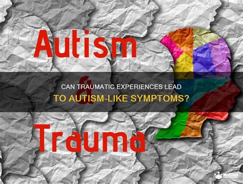 Can trauma cause autism like symptoms in adults?