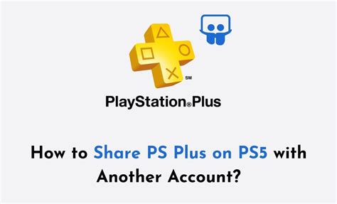 Can two accounts share PS Plus PS5?