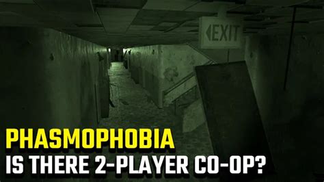 Can two people play Phasmophobia?