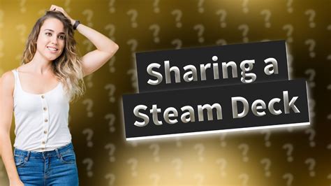 Can two people share a Steam Deck?