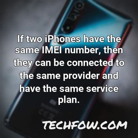 Can two phones have the same IMEI number?