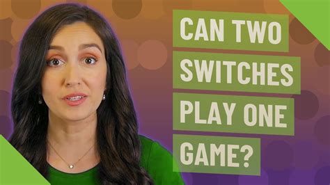 Can two switches play one game?