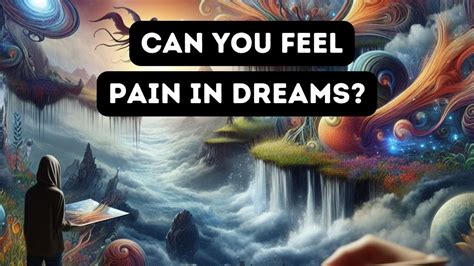 Can u feel pain in dreams?