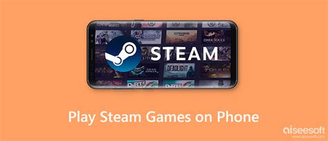 Can u play Steam games on phone?