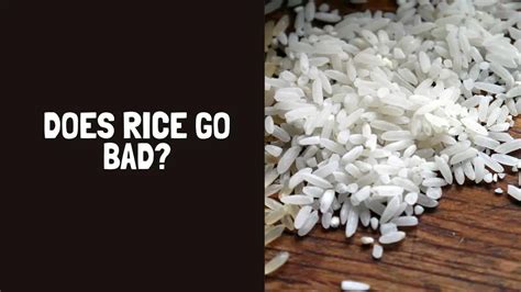 Can uncooked rice go bad?