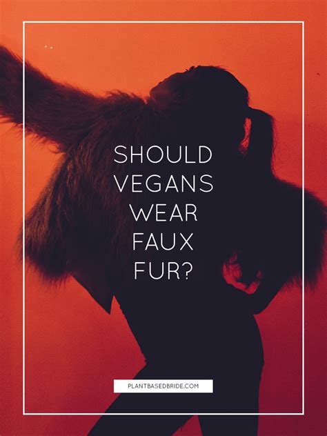 Can vegans wear fake fur?