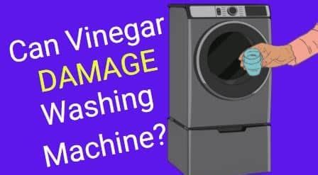 Can vinegar damage washing machine?