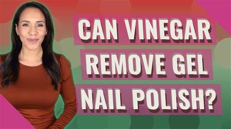 Can vinegar remove gel nails?