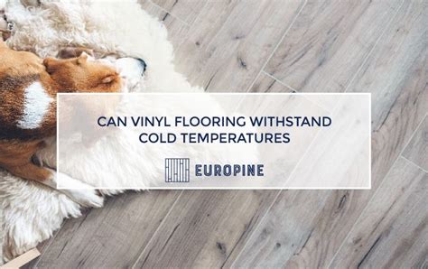 Can vinyl flooring withstand hot temperatures?