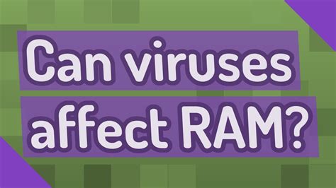 Can viruses damage RAM?