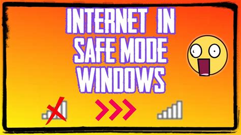 Can we connect to Internet in Safe Mode?