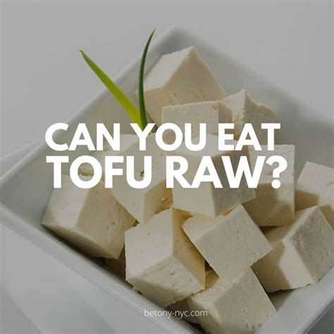 Can we eat raw tofu?