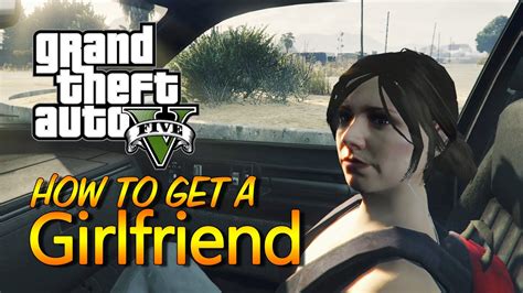 Can we make girlfriend in GTA 5?