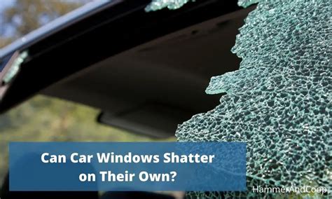 Can windows shatter on their own?