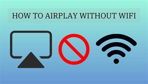 Can you AirPlay without WiFi?