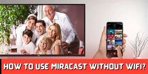 Can you Miracast without Wi-Fi?