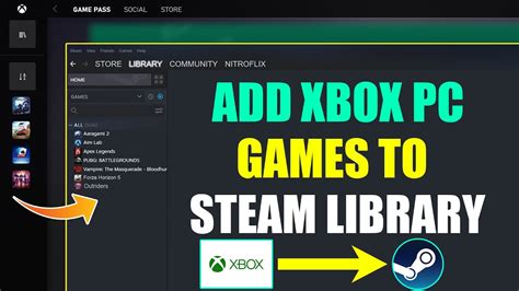 Can you add Xbox games to Steam?