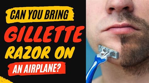 Can you bring a Gillette razor on an airplane?
