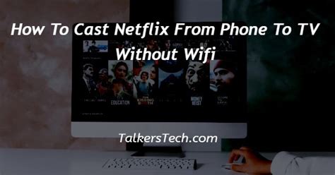 Can you cast Netflix without internet?